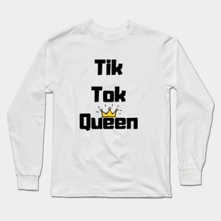 Tik Tok Queen Long Sleeve T-Shirt